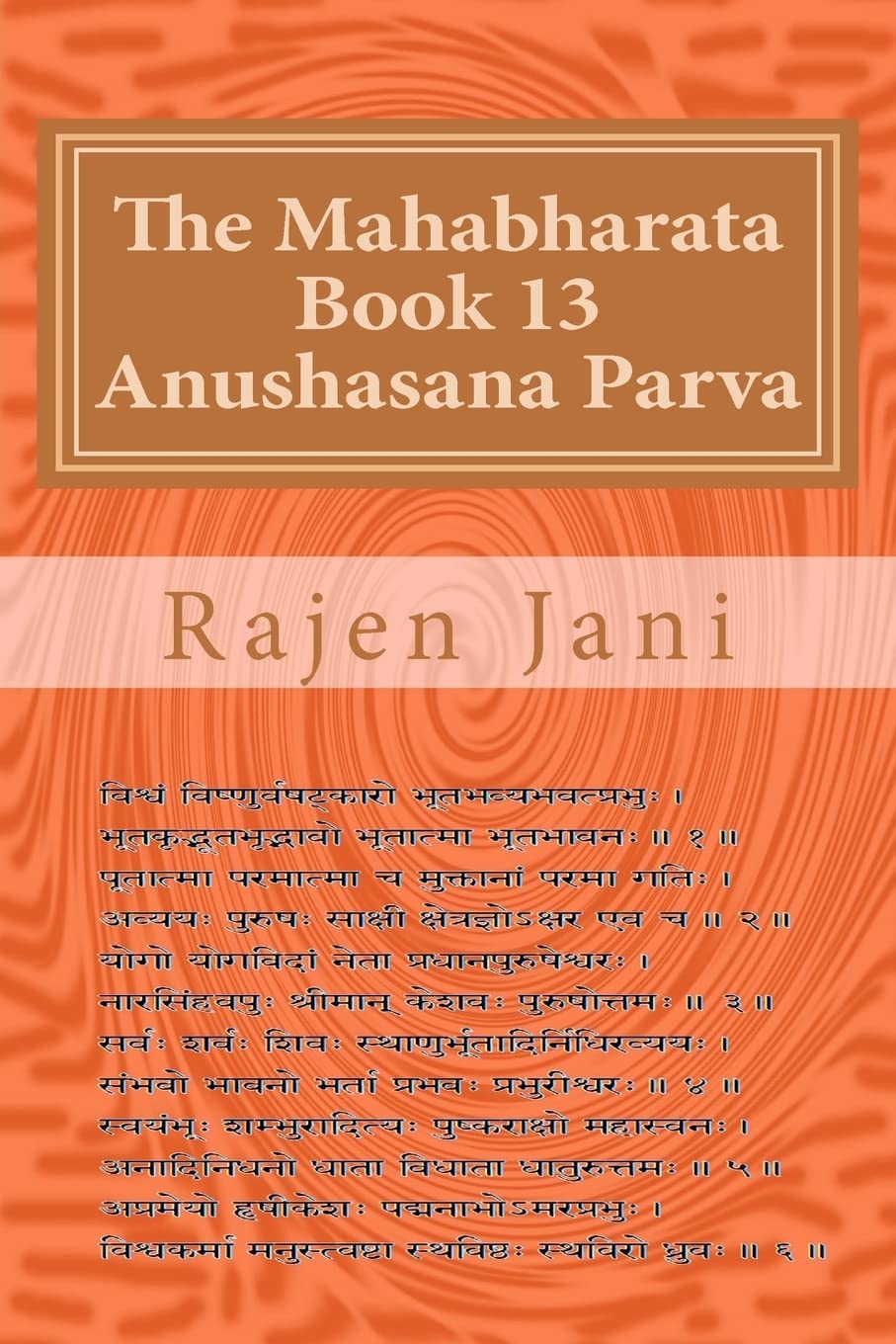 The Mahabharata Book 13 Anushasana Parva by Rajen Jani
